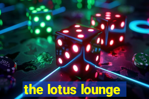 the lotus lounge